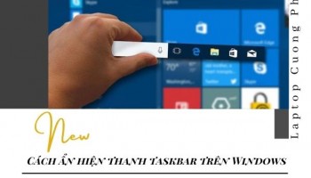 Cách ẩn hiện thanh taskbar trên Windows