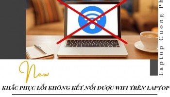 Cách khắc phục lỗi không kết nối được wifi trên laptop