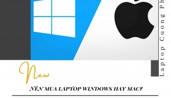 Nên mua laptop windows hay mac? So sánh chi tiết 2 hệ điều hành