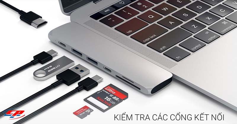 Kiểm tra các cổng kết nối của laptop cũ Cách kiểm tra cổng kết nối đa dạng của laptop cần mua